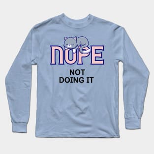 No not doing it Long Sleeve T-Shirt